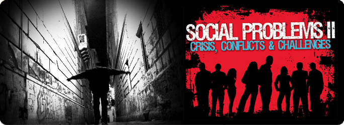 Social Problems II: Crisis, Conflicts & Challenges